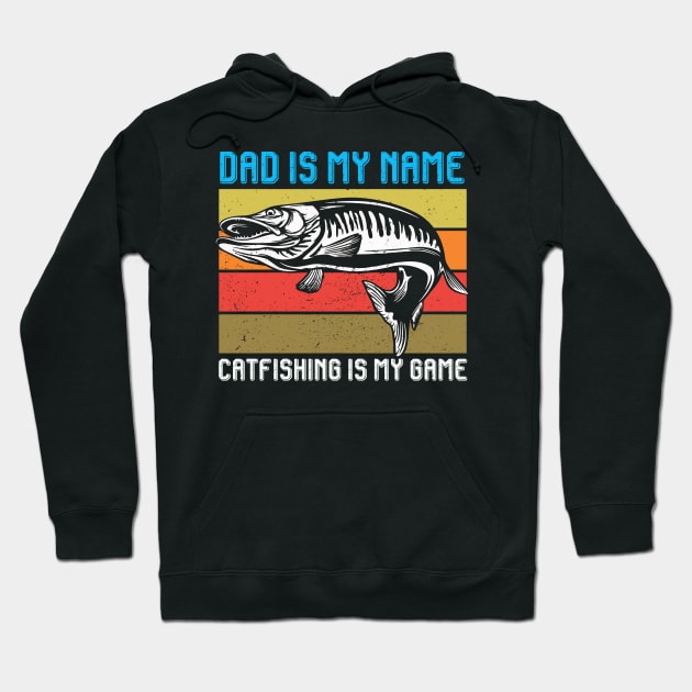 Dad Is My Name Catfishing Is My Game Vintage Fishing Dad Hoodie by American Woman